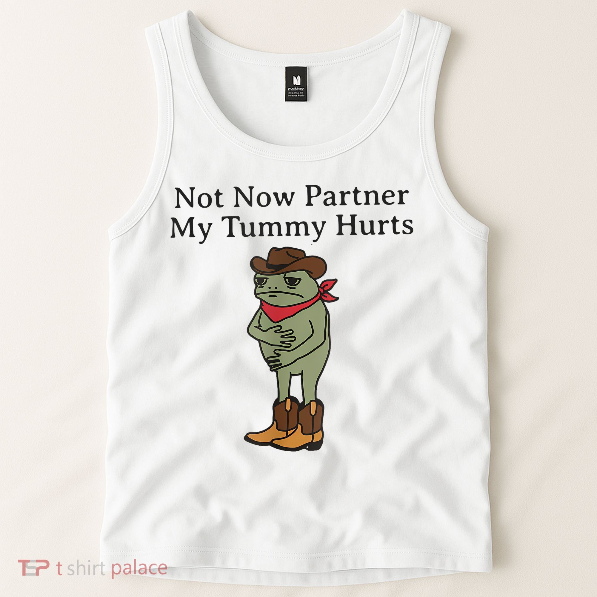 Not Now Partner My Tummy Hurts Funny Frog Tank Top