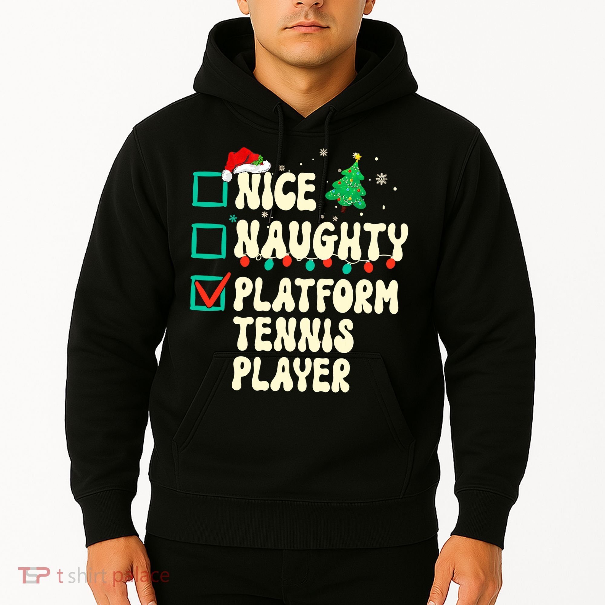 Nice Naughty Platform Tennis Player Xmas List Santa Claus Hoodie