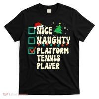 Nice Naughty Platform Tennis Player Xmas List Santa Claus T-Shirt thumb 0