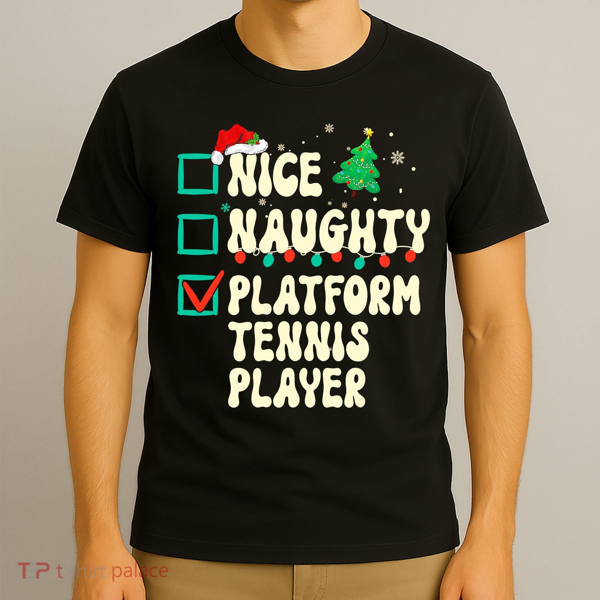 Nice Naughty Platform Tennis Player Xmas List Santa Claus T-Shirt