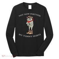 Not Now Partner My Tummy Hurts Long Sleeve Shirt thumb 0