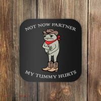 Not Now Partner My Tummy Hurts Coaster thumb 0