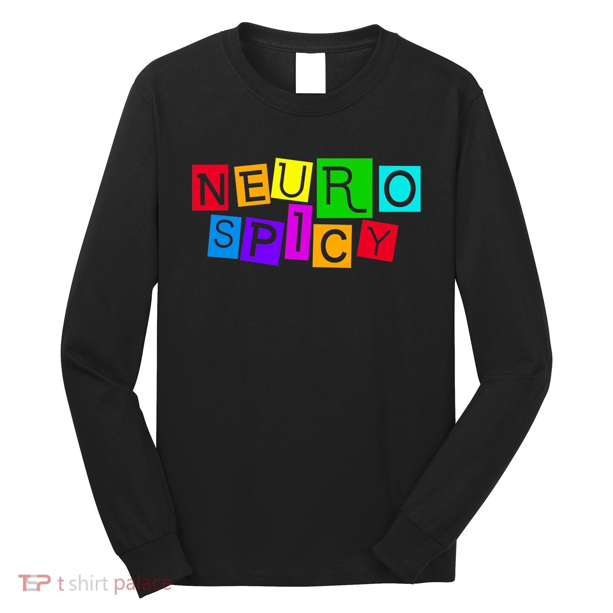 Neurospicy Neuro Spicy Neurodiversity Neurodivergent Long Sleeve Shirt