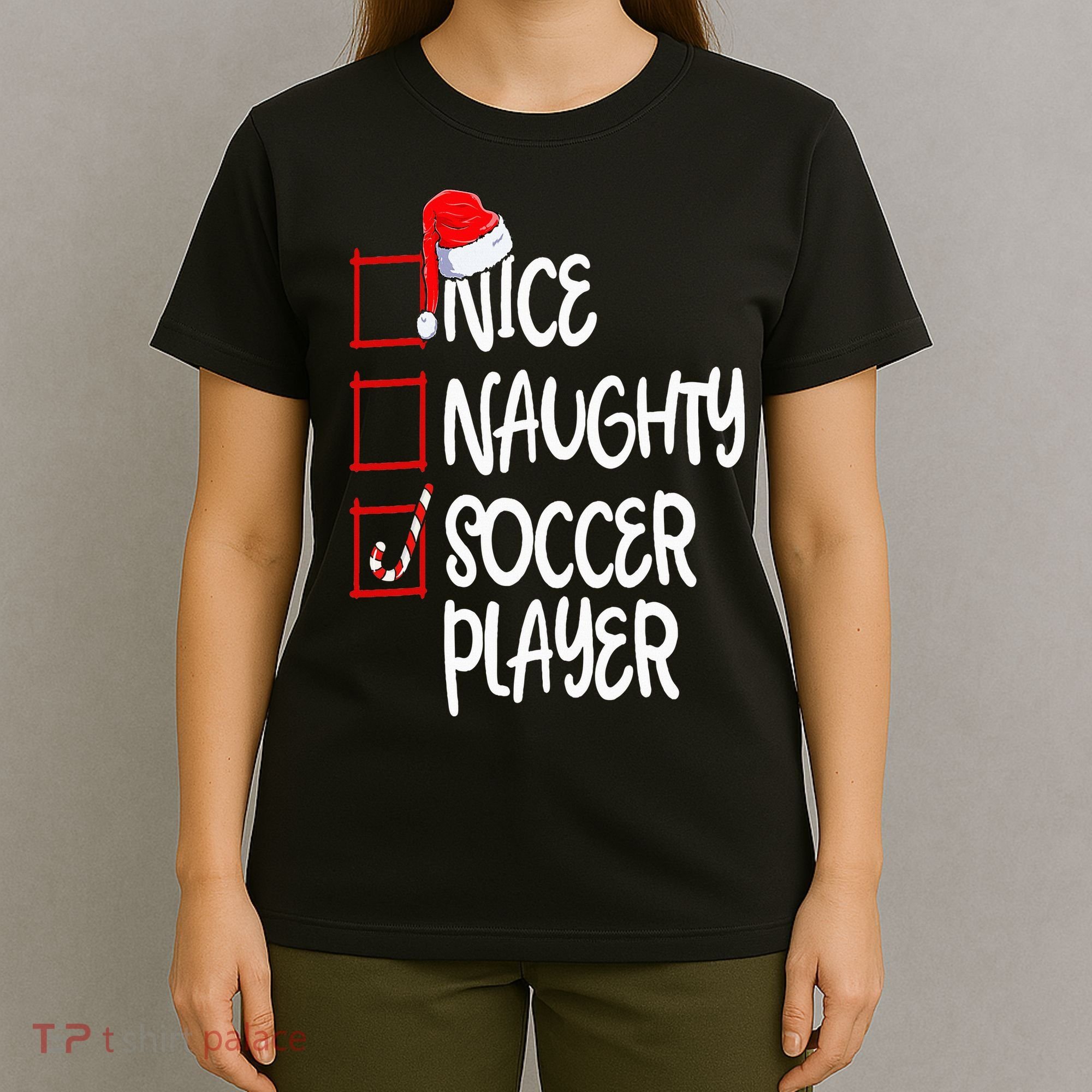 Nice Naughty Soccer Player Funny Soccer Christmas List Santa T-Shirt