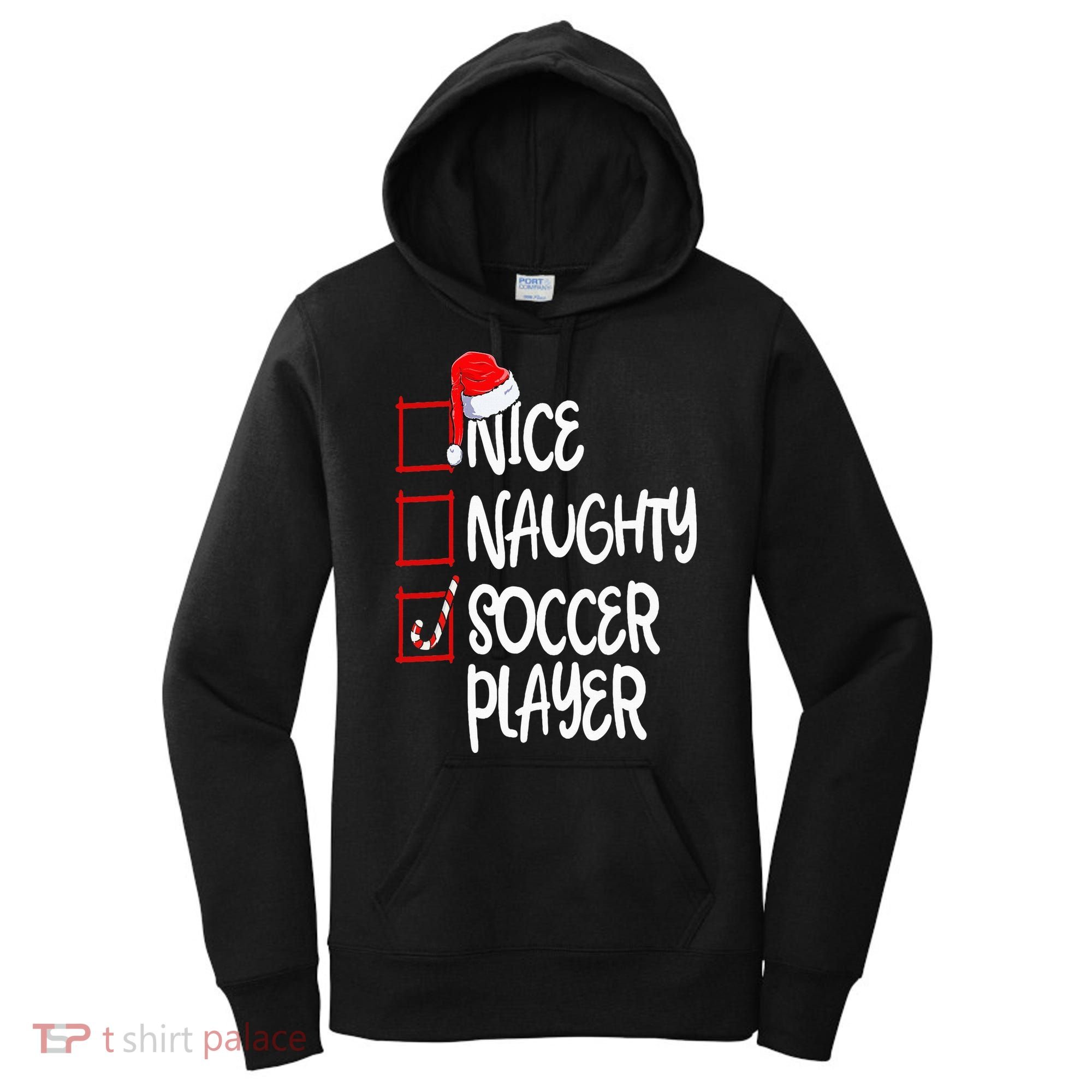 Nice Naughty Soccer Player Funny Soccer Christmas List Santa Women's Hoodie
