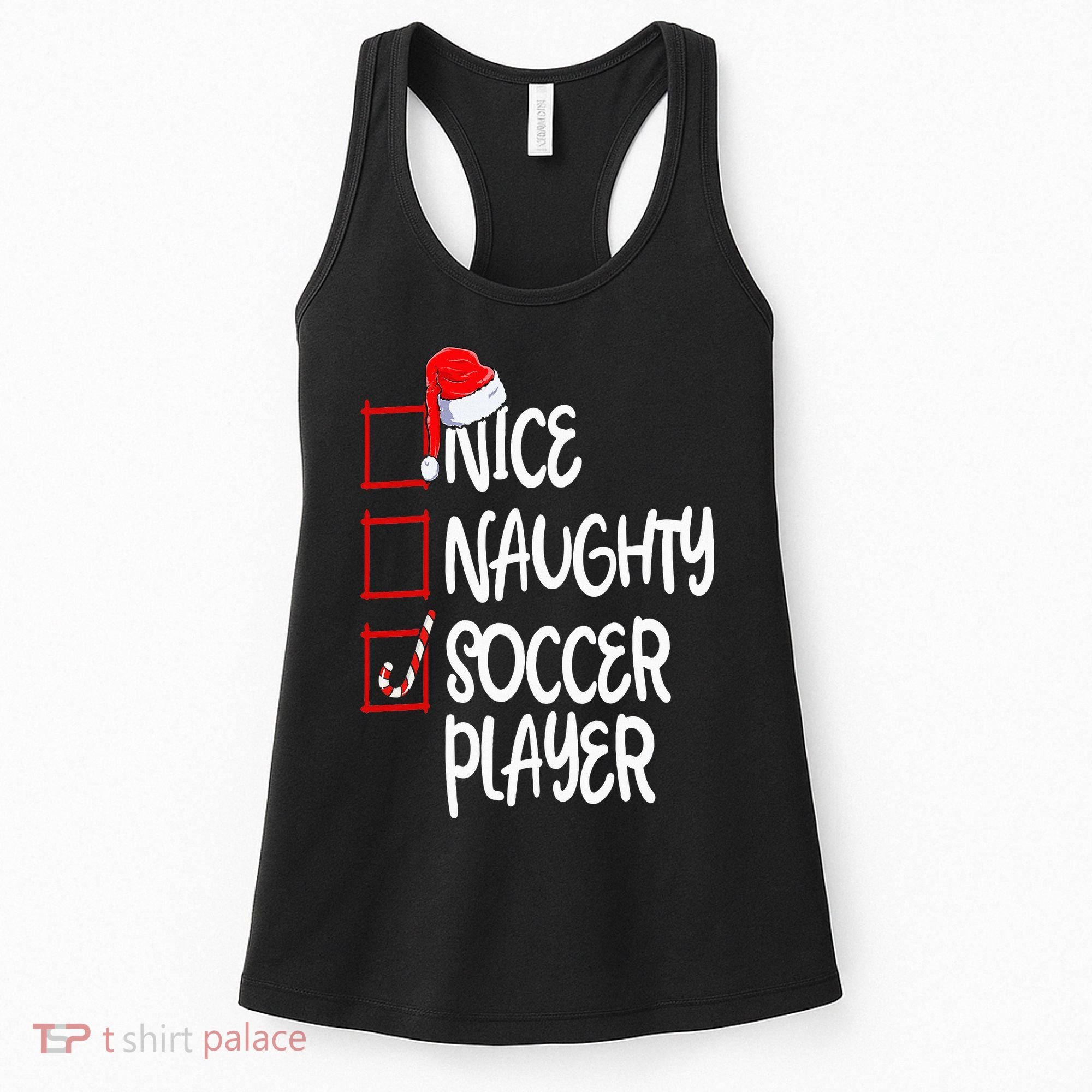 Nice Naughty Soccer Player Funny Soccer Christmas List Santa Women's Tank Top