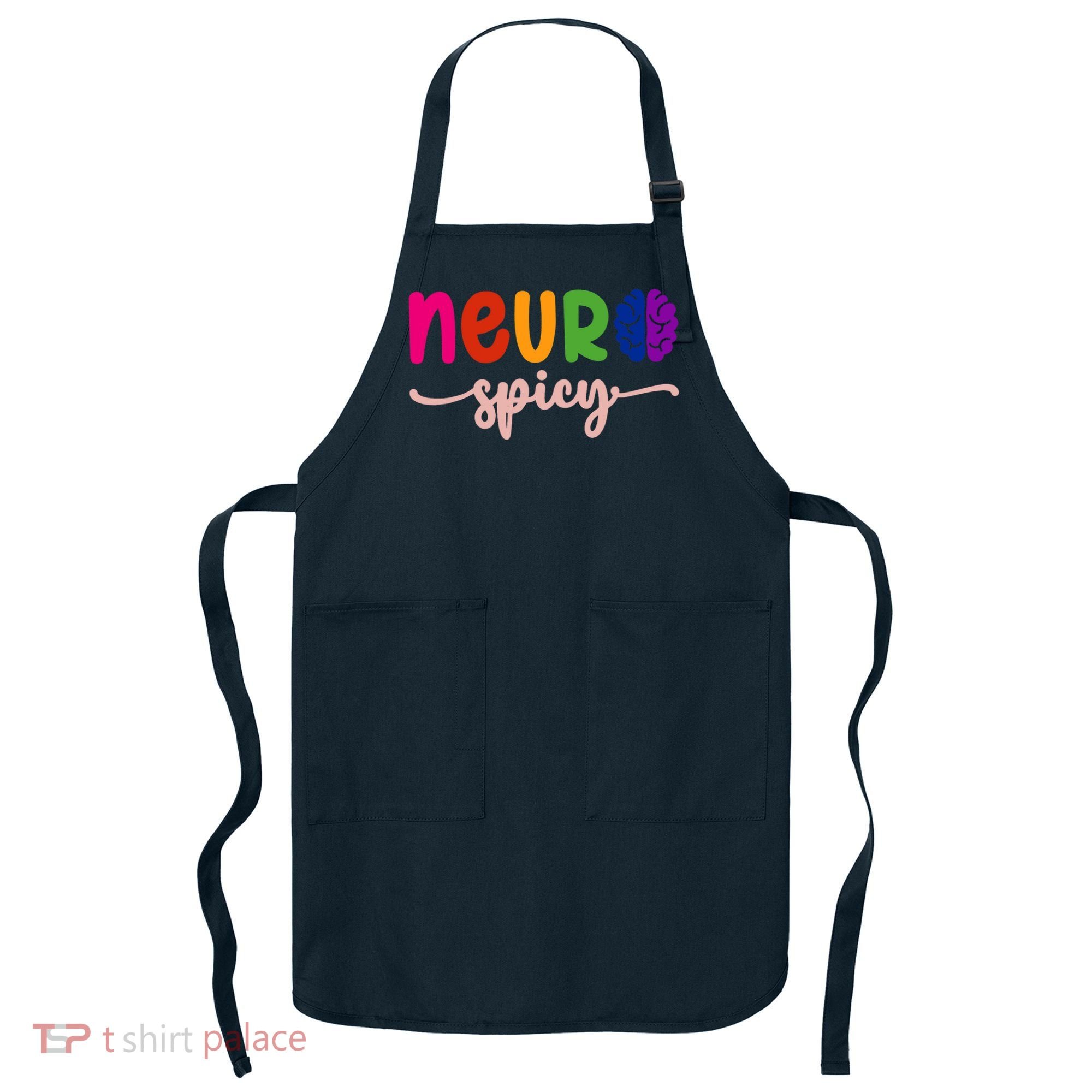 Neurospicy Neuro Spicy Neurotypical Neurodiversity Adhd Apron