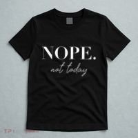 Nope Not Today T-Shirt thumb 5