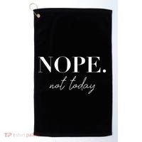 Nope Not Today Golf Towel thumb 0
