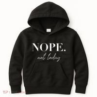 Nope Not Today Kids Hoodie thumb 0
