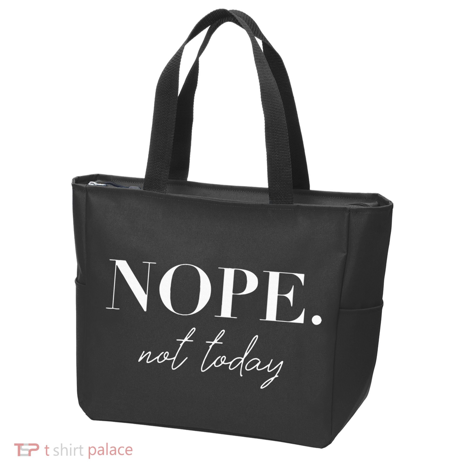 Nope Not Today Tote Bag