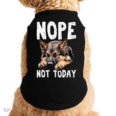 Nope Not Today Lazy Dog Funny German Shepherd Doggie Tank