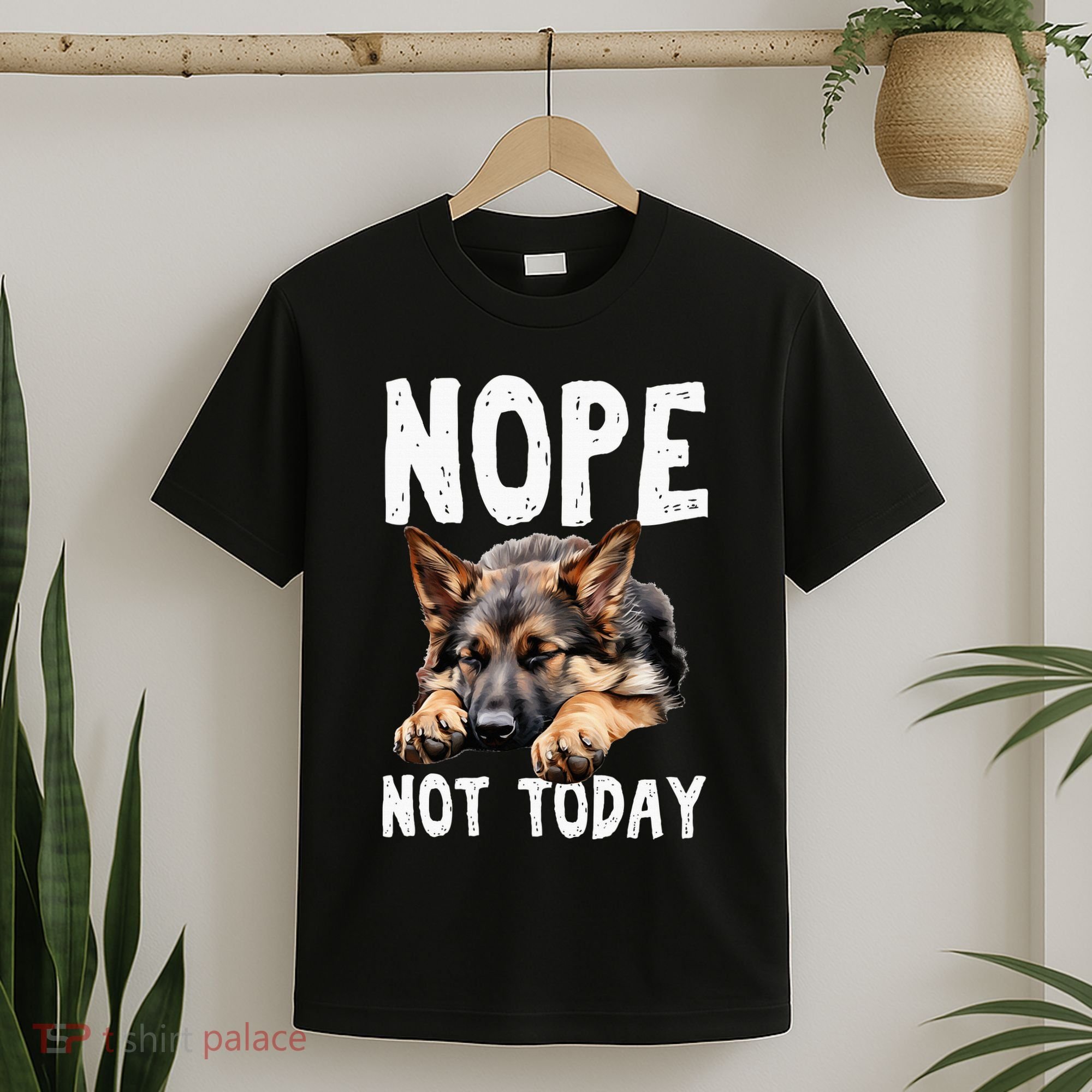 Nope Not Today Lazy Dog Funny German Shepherd T-Shirt