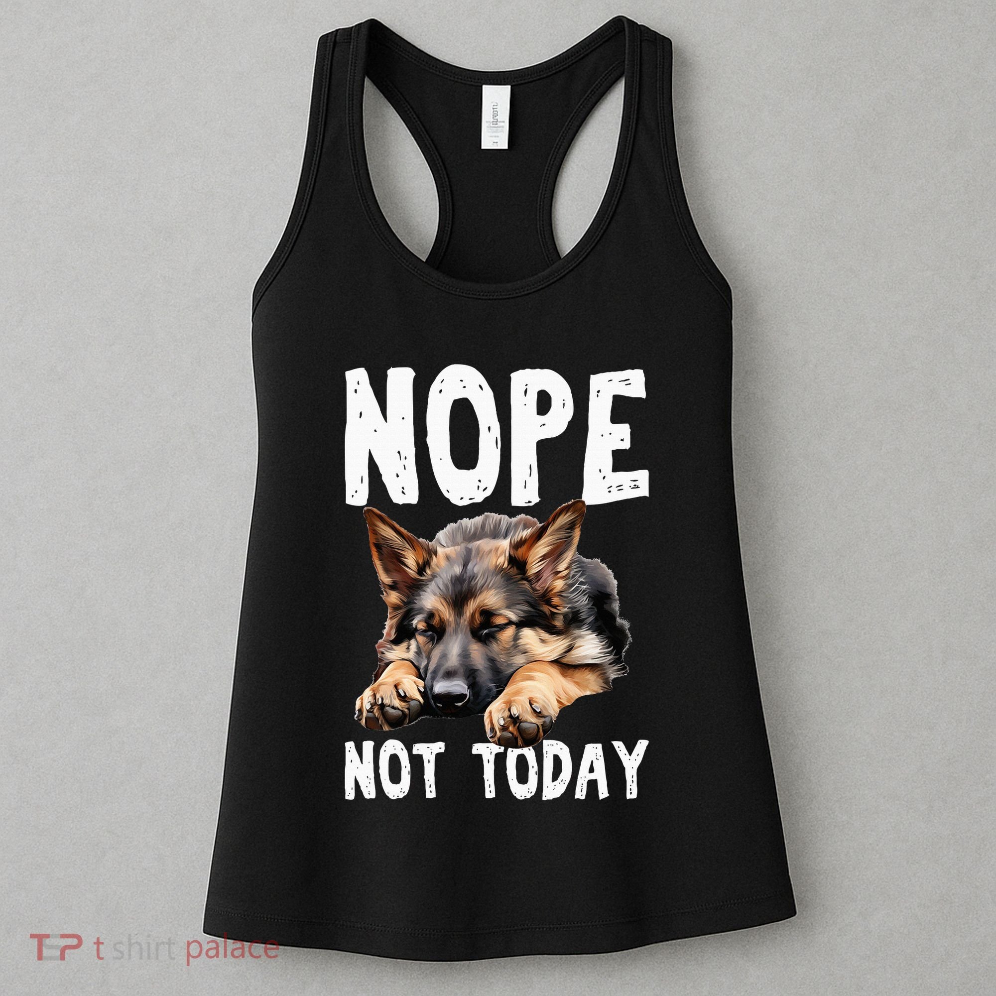 Nope Not Today Lazy Dog Funny German Shepherd Women's Tank Top