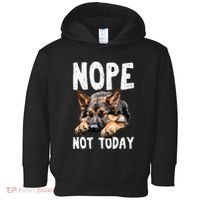 Nope Not Today Lazy Dog Funny German Shepherd Toddler Hoodie thumb 0