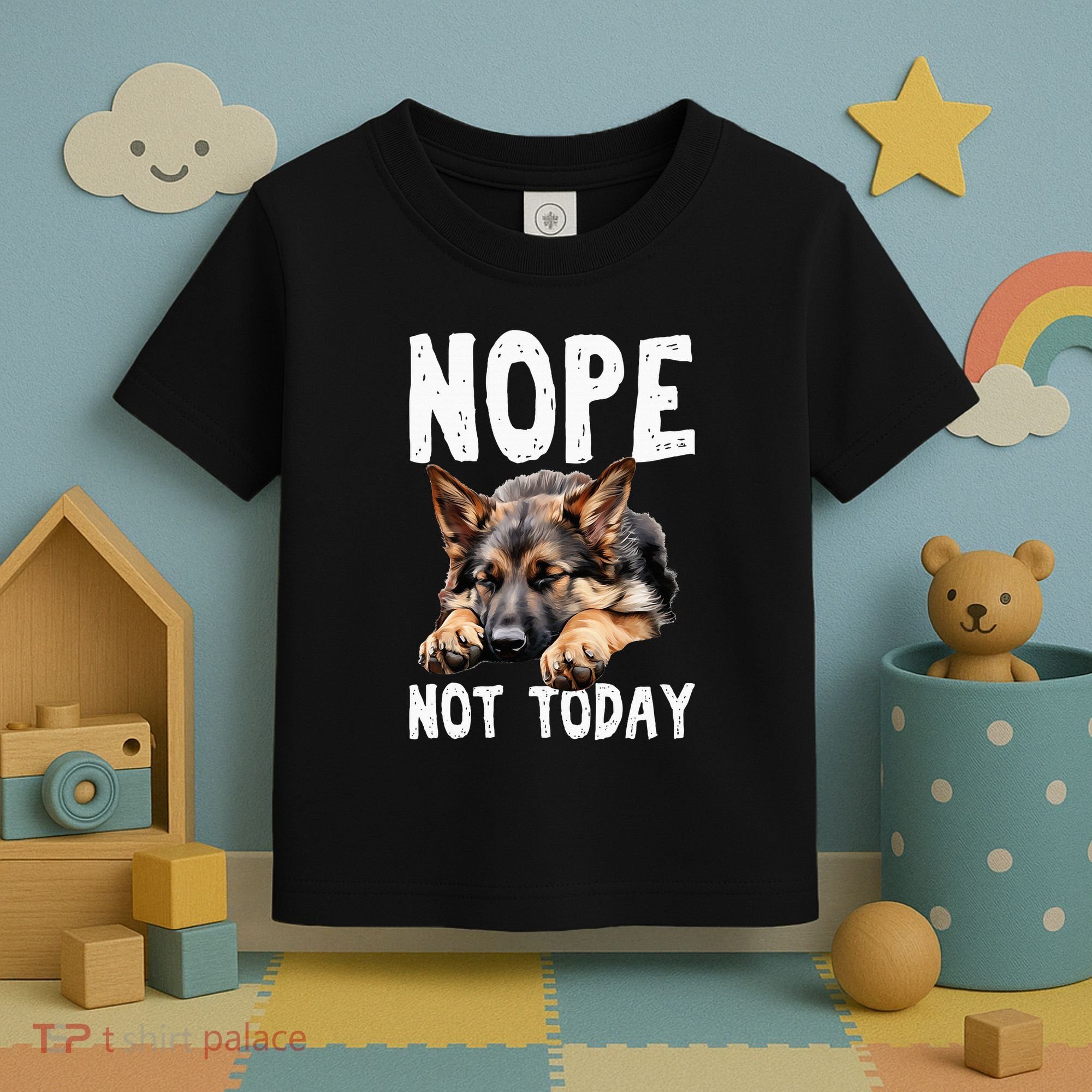 Nope Not Today Lazy Dog Funny German Shepherd Toddler T-Shirt