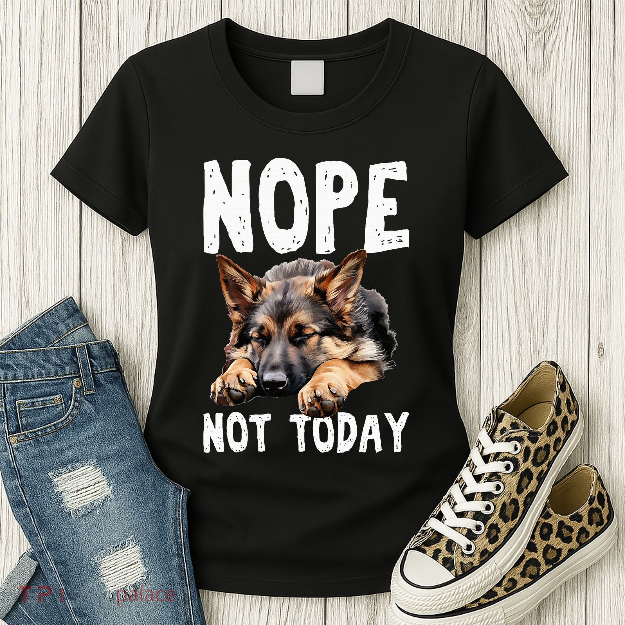 Nope Not Today Lazy Dog Funny German Shepherd Women's T-Shirt