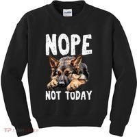 Nope Not Today Lazy Dog Funny German Shepherd Kids Sweatshirt thumb 0