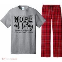 Nope Not Today Tomorrows Not Looking Good Either, Funny Pajama Set thumb 0