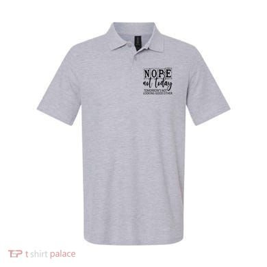 Nope Not Today Tomorrows Not Looking Good Either, Funny Polo