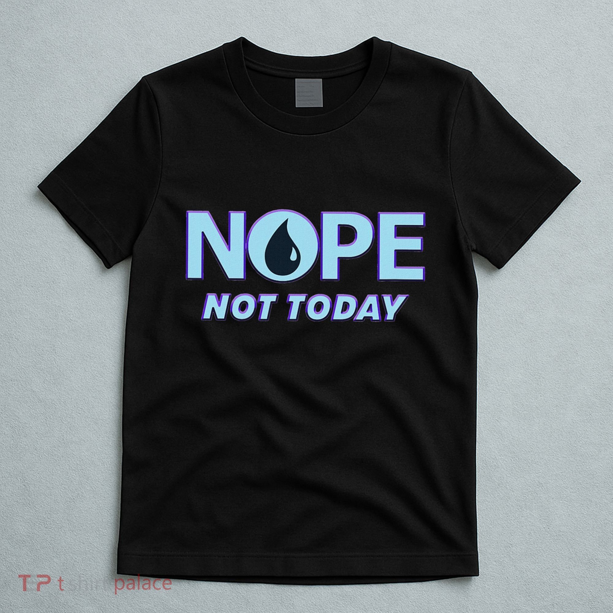 Nope Not Today Magic Tcg Blue Funny T-Shirt