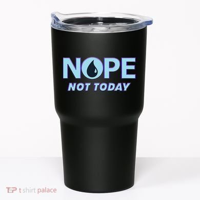 Nope Not Today Magic Tcg Blue Funny Tumbler