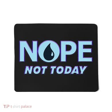 Nope Not Today Magic Tcg Blue Funny Mousepad