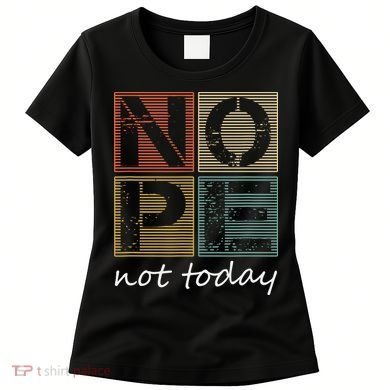 Nope Not Today Funny Sayings Vintage Graphic Women's T-Shirt