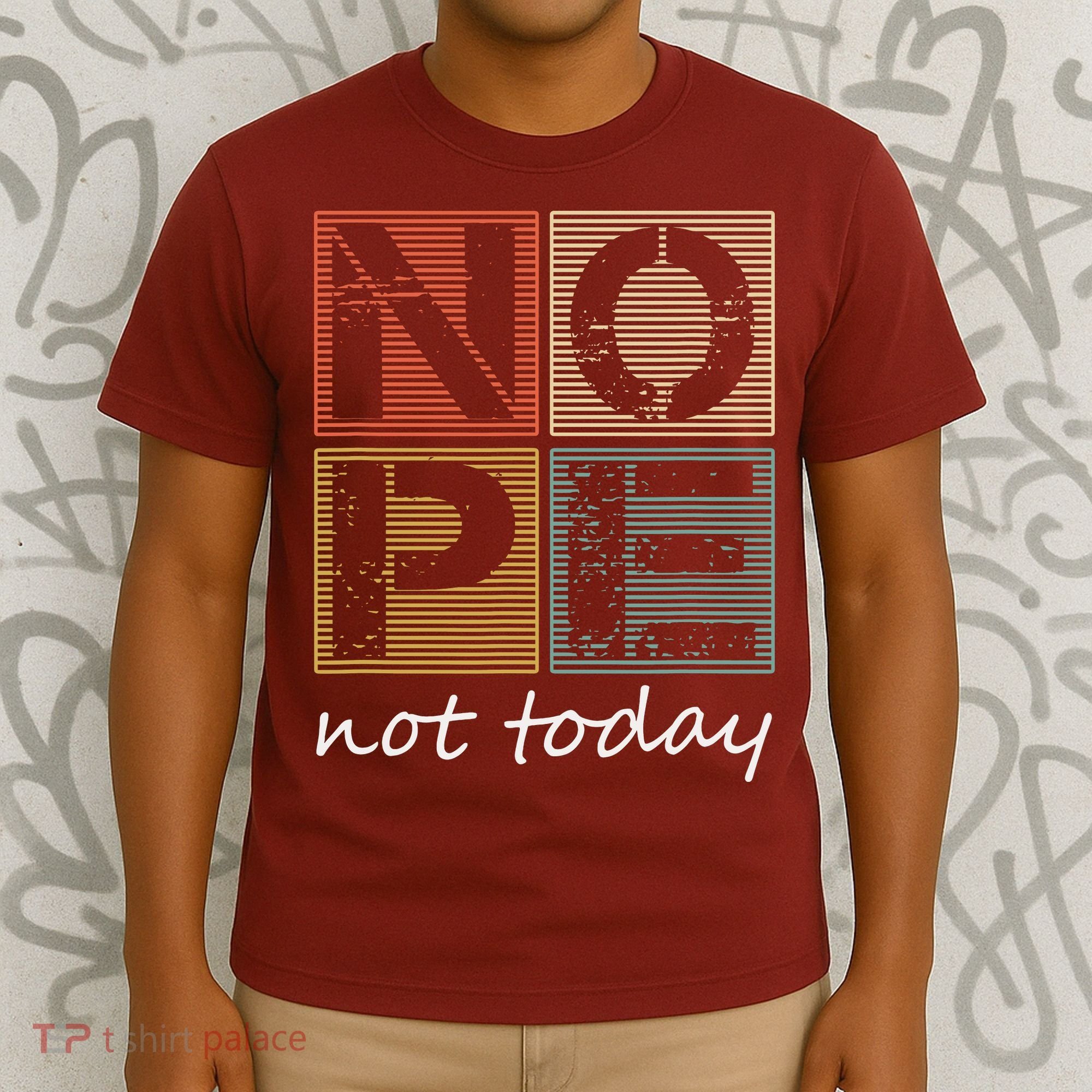 Nope Not Today Funny Sayings Vintage Graphic T-Shirt