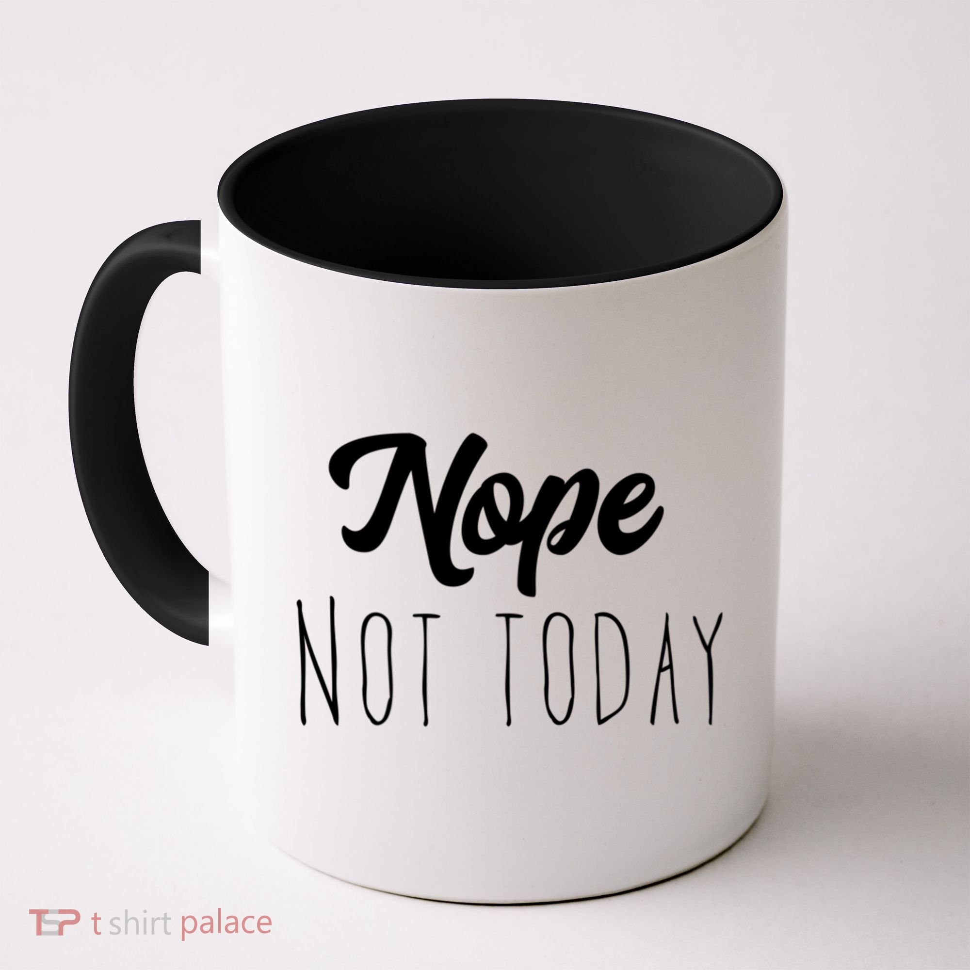 Nope Not Today Funny Lazy Adulting Graphic Quote Coffee Mug
