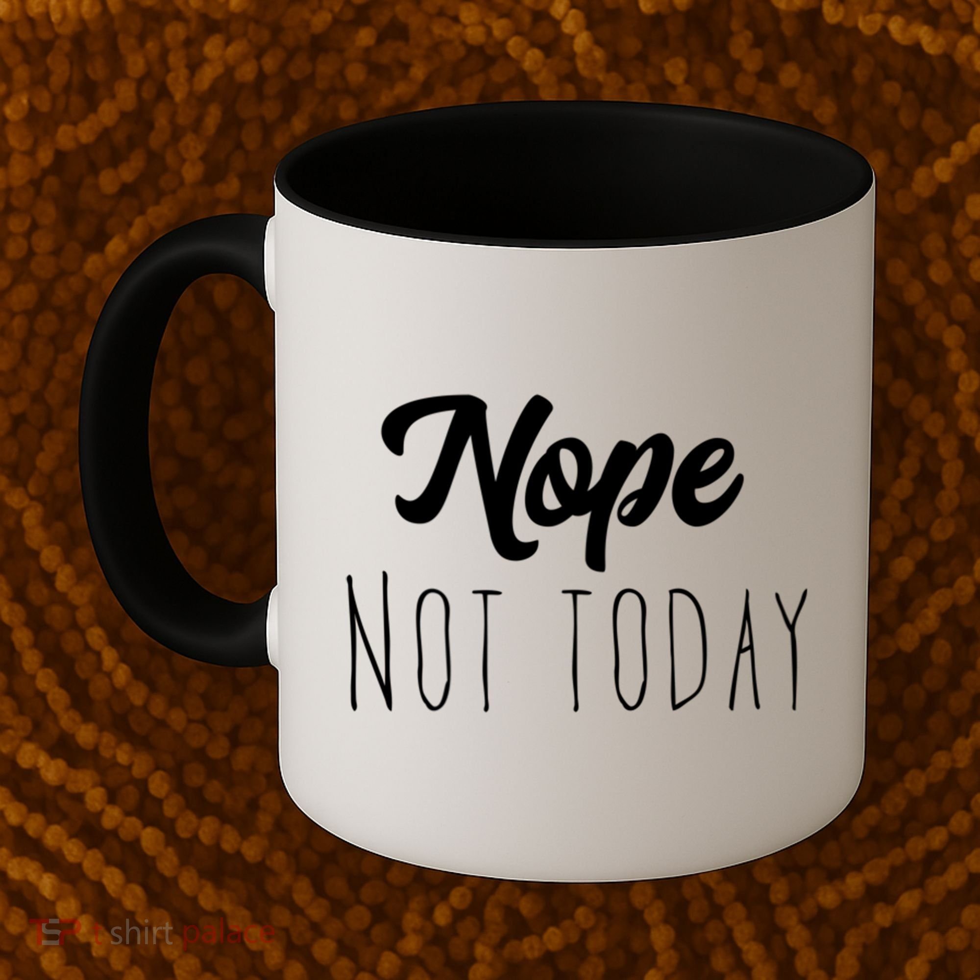 Nope Not Today Funny Lazy Adulting Graphic Quote Coffee Mug
