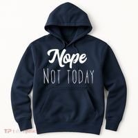 Nope Not Today Funny Lazy Adulting Graphic Quote Hoodie thumb 0