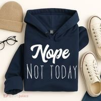 Nope Not Today Funny Lazy Adulting Graphic Quote Hoodie thumb 4