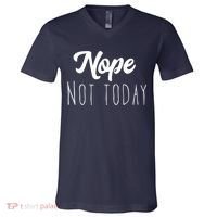 Nope Not Today Funny Lazy Adulting Graphic Quote V-Neck T-Shirt thumb 0