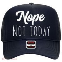 Nope Not Today Funny Lazy Adulting Graphic Quote Hat thumb 0