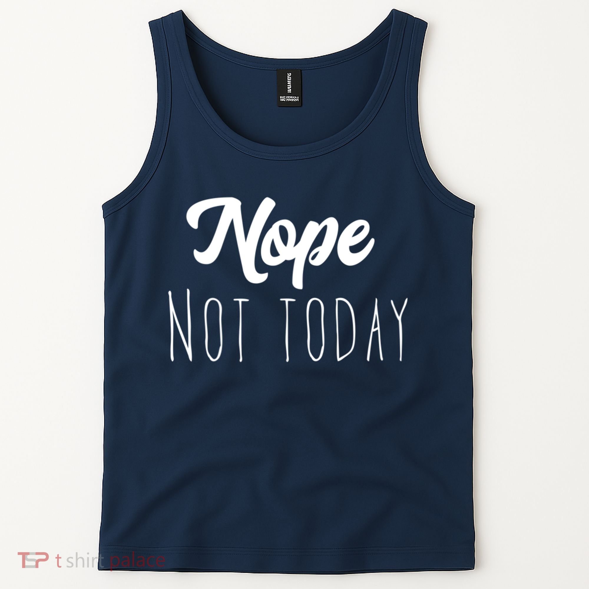 Nope Not Today Funny Lazy Adulting Graphic Quote Tank Top