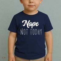 Nope Not Today Funny Lazy Adulting Graphic Quote Toddler T-Shirt thumb 2