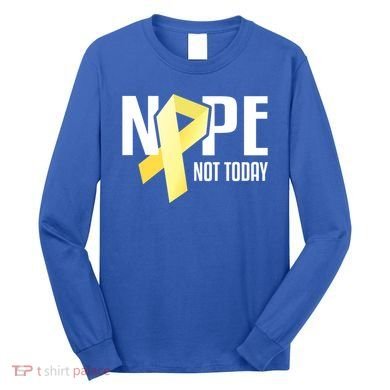 Nope Not Today Sarcoma Bone Cancer Yellow Support Ribbon Cool Gift Long Sleeve Shirt