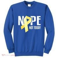 Nope Not Today Sarcoma Bone Cancer Yellow Support Ribbon Cool Gift Sweatshirt thumb 0