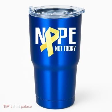 Nope Not Today Sarcoma Bone Cancer Yellow Support Ribbon Cool Gift Tumbler