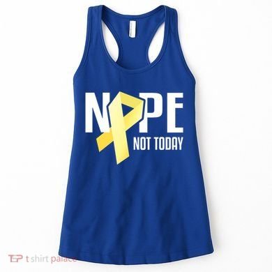 Nope Not Today Sarcoma Bone Cancer Yellow Support Ribbon Cool Gift Women's Tank Top