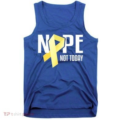 Nope Not Today Sarcoma Bone Cancer Yellow Support Ribbon Cool Gift Tank Top