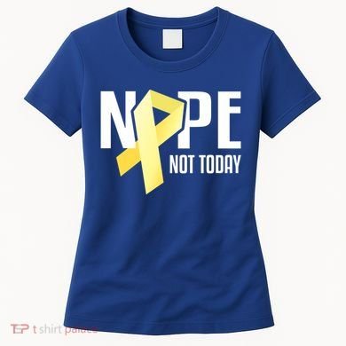 Nope Not Today Sarcoma Bone Cancer Yellow Support Ribbon Cool Gift Women's T-Shirt