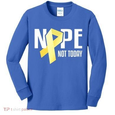 Nope Not Today Sarcoma Bone Cancer Yellow Support Ribbon Cool Gift Kids Long Sleeve Shirt