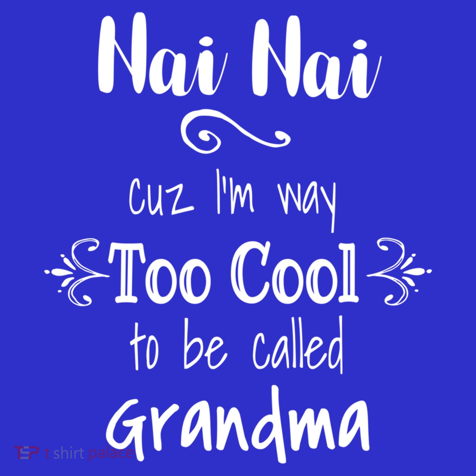 Nai Nai Too Cool Be Called Grandma For Chinese Grandmother Gift Women's Tank Top