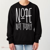 Nope Not Today Women's Sweatshirt thumb 0