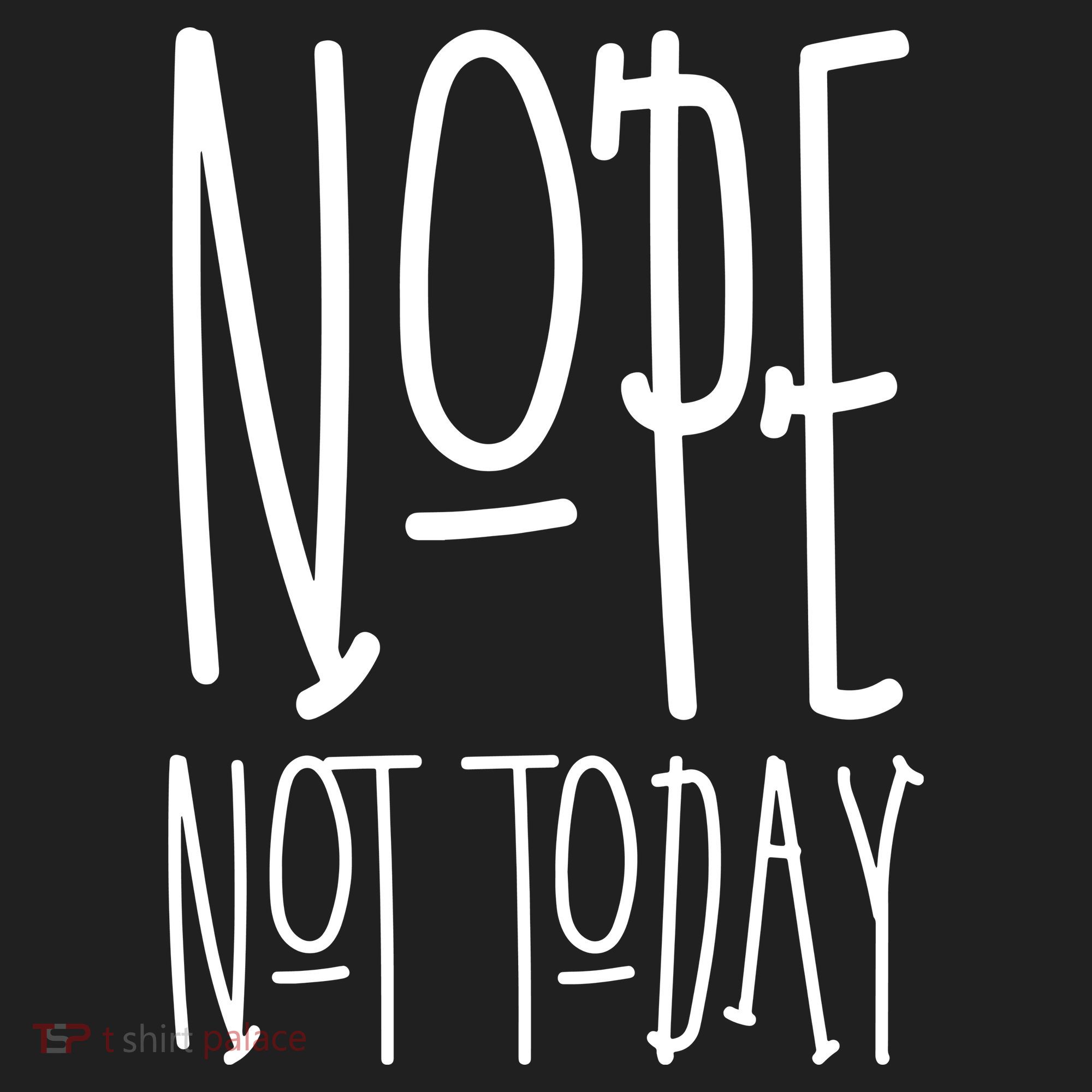 Nope Not Today Women's Sweatshirt