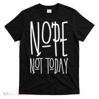 Nope Not Today T-Shirt thumb 0