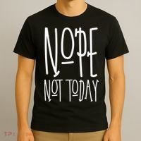 Nope Not Today T-Shirt thumb 3