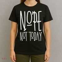 Nope Not Today T-Shirt thumb 4
